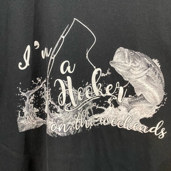 I’m a Hooker On The Weekends Black Unisex XL
Fishing Graphic T-Shirt - Picture 3 of 4